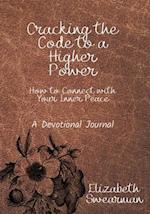 Cracking the Code to a Higher Power: How to Connect with your Inner Peace 