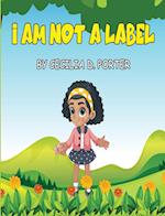 I AM NOT A LABEL! 