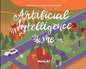 Artificial Intelligence & Me (Special Edition): The 5 Big Ideas That Every Kid Should Know