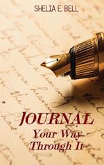 Journal Your Way Through It 