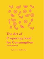 The Art of Preparing Food for Consumption 