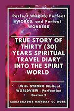 True Story of Thirty (30) Years SPIRITUAL TRAVEL Diary into the Spirit World