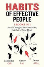 Habits of Effective People - 3 Books in 1- Small Changes, Self-Discipline, Get Out of Your Head 