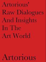 Artorious' Raw Dialogues And Insights In The Art World 