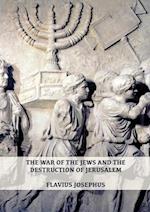 The War of the Jews and the Destruction of Jerusalem