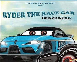 Ryder The Race Car: I Run On Insulin