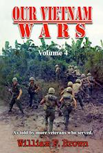Our Vietnam Wars, Volume 4: as told by more veterans who served 