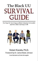 The Black UU Survival Guide: Ten Steps For Surviving as a Black Unitarian Universalist and How Allies Can Keep it 100 