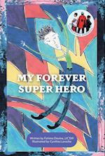 My Forever Super Hero 