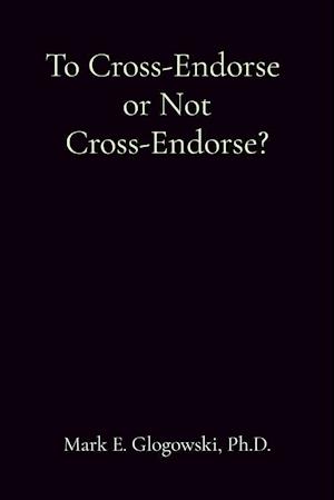 To Cross-Endorse  or Not Cross-Endorse?