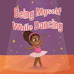 Being Myself While Dancing 