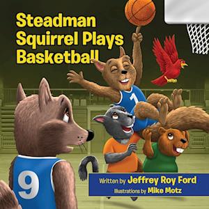 Steadman Squirrel Plays Basketball