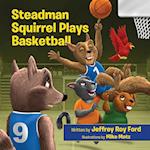 Steadman Squirrel Plays Basketball 