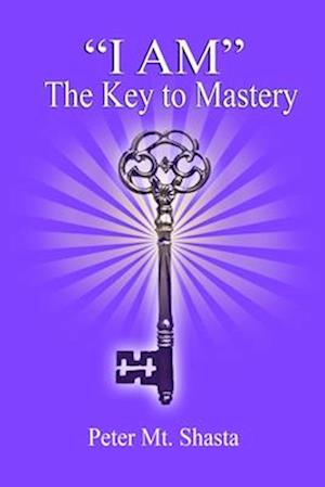 "I AM" the Key to Mastery