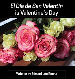 El Día de San Valentín is Valentine's Day