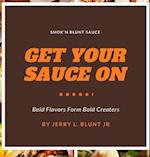 Get Your Sauce On