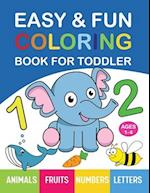 Easy & Fun Coloring Book for Toddler: 200+ Animals, Fruits, Numbers, Letters, Shapes and Vegetables Coloring Pages for Kids, Toddlers, Preschool and K