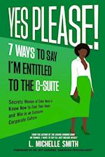 Yes Please! 7 Ways to Say I'm Entitled to the C-Suite 