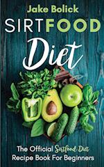 Sirtfood Diet The Official Sirtfood Diet Recipe Book For Beginners