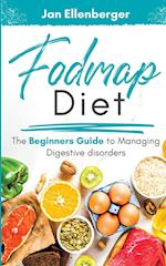 Fodmap Diet The Beginners Guide to Managing Digestive Disorders