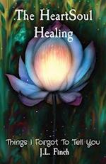 The HeartSoul Healing: Things I Forgot To Tell You 