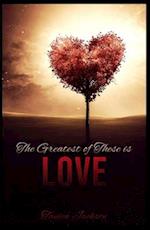 Greatest of These Is Love