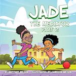 Jade the Mediator part 2 