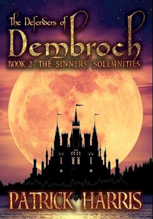 The Defenders of Dembroch: Book 2 - The Sinners' Solemnities