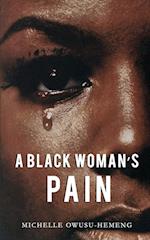 A Black Woman's Pain 