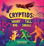 Cryptids: Short and Tall, Big and Small 