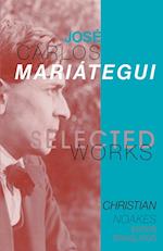 Selected Works of José Carlos Mariátegui 