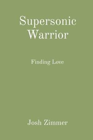 Supersonic Warrior: Finding Love