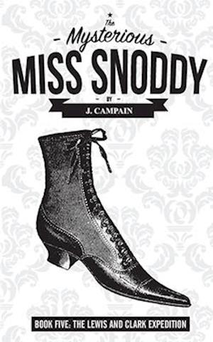 The Mysterious Miss Snoddy: The Lewis and Clark Expedition