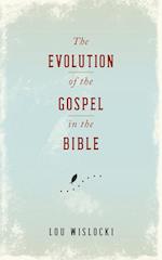 Evolution of the Gospel in the Bible 