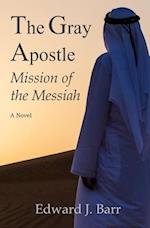 The Gray Apostle: Mission of the Messiah 