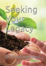 Seeking Your Legacy 