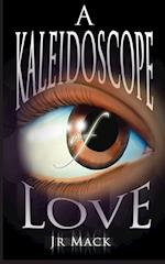 A Kaleidoscope Of Love 