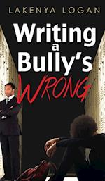 Writing a Bully's Wrong 