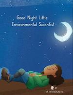 Good Night Little Environmental Scientist 
