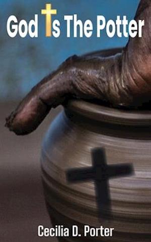 GOD IS THE POTTER!