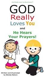 God Really Loves You and He Hears Your Prayers! 