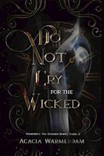 Do not Cry for the Wicked: Vampires: The Cursed Series: Book Two 