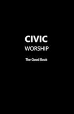 CIVIC WORSHIP The Good Book  (Black Cover)