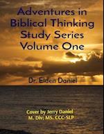 Adventures in Biblical Thinking Study Series Volume One 
