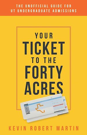 Your Ticket to the Forty Acres