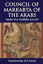Council of Markabta of the Arabs: Under Mar Dadisho 424 AD 