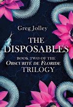 The Disposables: Book Two of the Obscurité de Floride Trilogy 