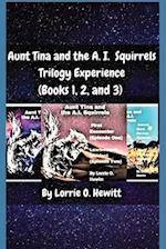 Aunt Tina and the A.I. Squirrels Trilogy Experience (Books 1, 2 and 3) 