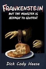Frankenstein: But the Monster is Allergic to Gluten 