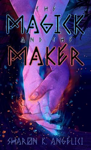 The Magick and the Maker